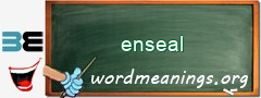 WordMeaning blackboard for enseal